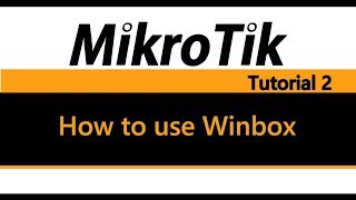 MikroTik Tutorial 2  How to use Winbox [upl. by Dnalrag]