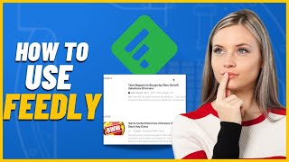 Feedly Tutorial for Beginners  How to Use Feedly for Content Curation In 2022 [upl. by Antoni413]