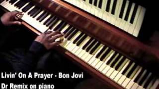 Bon Jovi  Livin On A Prayer  Dr Remix on piano [upl. by Gabriel131]