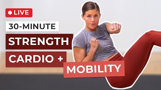 30Minute Strength Cardio  Mobility Workout Full Body [upl. by Karr]