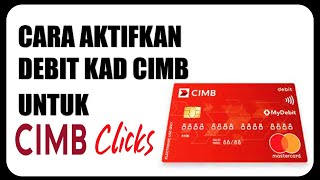 Cara Aktifkan Kad Debit CIMB Untuk CIMB Click [upl. by Higgins423]