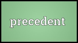 Precedent Meaning [upl. by Enyrb]