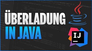 Überladung in Java Erklärt in 7 MIN  Java Programmieren Lernen Deutsch  18 [upl. by Einal]