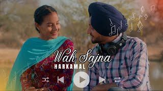 Wah Sajna Lyrical Harkamals Latest Punjabi Hit 2024  Yakkay Punjabi series  New Punjabi song [upl. by Osterhus550]