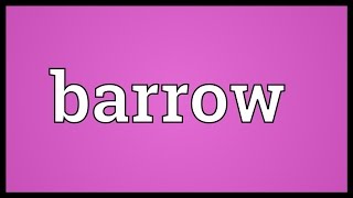 Barrow Meaning [upl. by Bastien96]