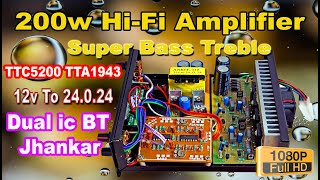 TTC 5200 TTA 1943 HiFi Stereo Amplifier Board 200w Full Wiring With Monty BT Jhankar [upl. by Peckham113]