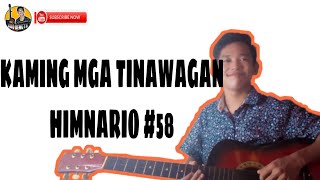 KAMING MGA TINAWAGAN  MCGI SONG  HIMNARIO 58 [upl. by Atinob977]