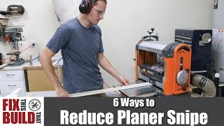 6 Ways to Reduce Planer Snipe [upl. by Kcirddor]