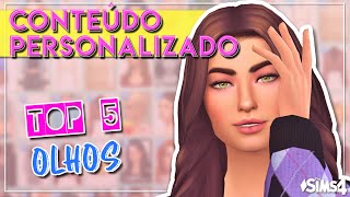 ✨Conteúdo Personalizado✨ TOP 5  OLHOS [upl. by Eissac]