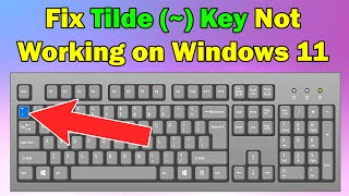 How to Fix Tilde  Key Not Working on Windows 11 or 10 [upl. by Elleinnod]