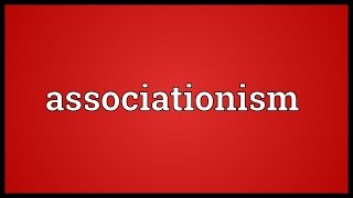 Associationism Meaning [upl. by Ash]