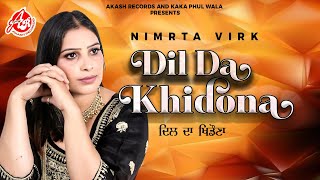 Dil Da Khidona  Nimrta Virk  Official Video  Akash Records  Latest Punjabi Song 2023 [upl. by Lorollas434]