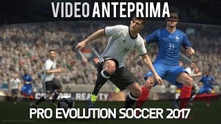 PES 2017  Video Anteprima  Gameplay HD ITA [upl. by Prentiss528]