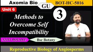 Methods to Overcome Self Incompatibility Bsc Botany 5th sem GU Dr Rajib Borah Axomia Bio [upl. by Stulin]