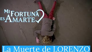 Mi Fortuna Es Amarte Avance LORENZO MUERE GRAN FINAL [upl. by Viviane]