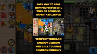 Easy Way to BEAT New Professor Evil Week 37 Round 36 Expert Challenge 🐵 [upl. by Roxine658]