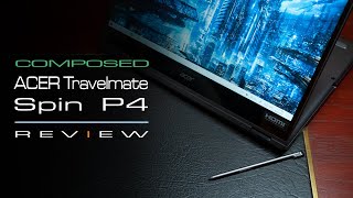 Acer TravelMate Spin P4 2in1 InDepth Review [upl. by Nnairrehs]