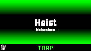 Noisestorm  Heist  1 Hour  ◄Trap► [upl. by Nnylannej]