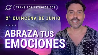 🤗 Abraza Tus Emociones 🌸  Tránsitos Astrológicos de la 2da Quincena de Junio [upl. by Cotterell985]