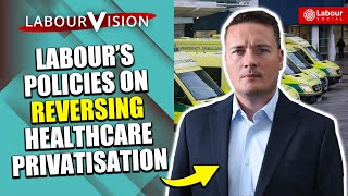 What Are Labours Policies on NHS Funding and Philosophy  LabourVision with Phil Moorhouse [upl. by Orest]