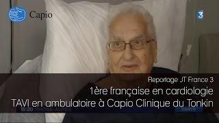 REPORTAGE Capio Clinique du Tonkin  1ère française en cardiologie TAVI en ambulatoire [upl. by Neeruam]