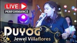 DUYOG  LIVE PERFORMANCE  Jewel Villaflores [upl. by Idell478]