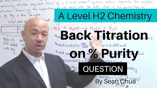 ALevel H2 Chemistry Back Titration Question on Percentage Purity [upl. by Kevina]