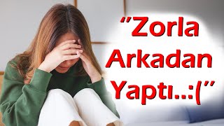 KEŞKE YAPMASAYDIM  4065Bölüm Evleneceğim diye kandırıp zorla arkadan yaptı Sonrası korkunç [upl. by Irrem]