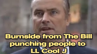 DCI Burnside from The Bill punching people to LL Cool J [upl. by Ifok]