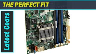 Supermicro A2SDi4CHLN4F Mini ITX Motherboard  The Ultimate Choice for Compact PC Builds [upl. by Boehike435]