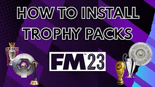 How To Install Trophy Packs  Football Manager 2023 [upl. by Farleigh362]