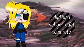 dxd high school react to naruto part 1 and part 4 Rewsenpai [upl. by Terese]