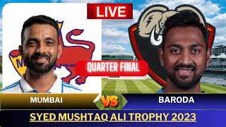 Mumbai vs Baroda Quarter Final 3 Live  MUM Vs BRD Live  Syed Mushtaq Ali Trophy 2023 live [upl. by Wynn]