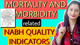 MORTALITY AND MORBIDITY RELATED QUALITY INDICATOR॥nabh 5th edition quality indicators॥nabh video [upl. by Adekam]