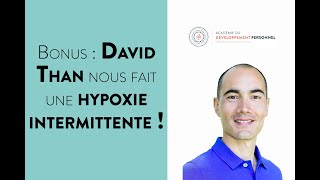 Bonus  David Than nous fait une hypoxie intermittente  Avec David Than [upl. by Dorfman]