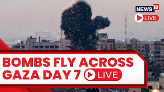 Gaza Bombings Day 7 LIVE  Gaza Attacked By Israel LIVE  IsraelHamas Conflict LIVE Day 7 N18L [upl. by Anhavas]