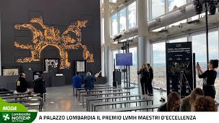 A Palazzo Lombardia il premio LVMH Maestri dEccellenza [upl. by Anaidirib]