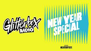 Glitterbox Radio Show 351 New Year Special Hosted By Melvo Baptiste [upl. by Adnorhs221]