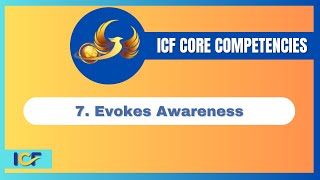 Core Competency 7 Evokes Awareness [upl. by Zilef]