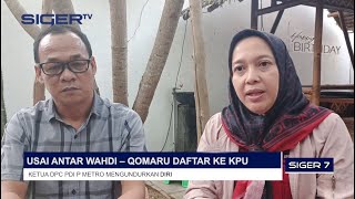 USAI ANTAR WAHDI – QOMARU DAFTAR KE KPUKETUA DPC PDI P METRO MENGUNDURKAN DIRI [upl. by Smada]