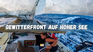 60 Knoten Gewitterfront auf hoher See  7 Tage duch den Golfstrom Teil 2 [upl. by Nilya917]