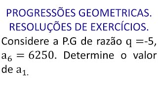 PROGRESSÕES GEOMÉTRICAS AULA 8  Considere a PG de razão q5 a66250 Determine o valor de a1 [upl. by Zacharie]