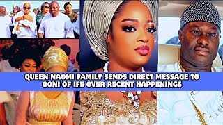 QUEEN NAOMI FAMILY SENDS DIRECT MESSAGE TO OONI OF IFE OVER RECENT HAPPENINGS [upl. by Esiuqram]