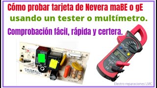 Cómo probar tarjeta de nevera con un multímetro o tester Nevera maBE o gE Test fridge card [upl. by Klaus]