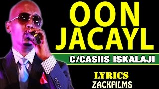 CABDICASIIS ISKALAAJI┇OON JACAYL ᴴᴰ┇LYRICS [upl. by Gorga]