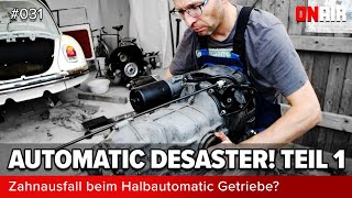 ON AIR  Automatic Getriebe Desaster  Folge 031 [upl. by Dawn411]