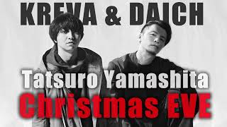 Tatsuro Yamashita ftKreva amp Daichi  Christmas Eve Kei Remaster  Japanese CityPop [upl. by Eiramnerual]