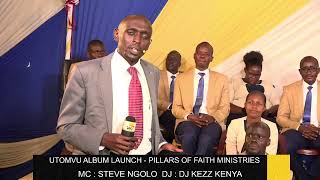 Pillars Of Faith Ministers UTOMVU ALBUM LAUNCH Ft DJ KEZZ KENYA [upl. by Newfeld]