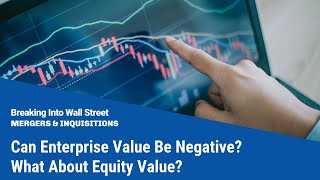 Can Enterprise Value Be Negative What About Equity Value [upl. by Kcaj]