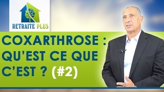 Coxarthrose  Quest ce que la coxarthrose  Conseils Retraite Plus [upl. by Hume]